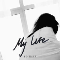 NECHAEV - My life