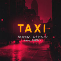 Nebezao & masstank & RAFAL - Taxi